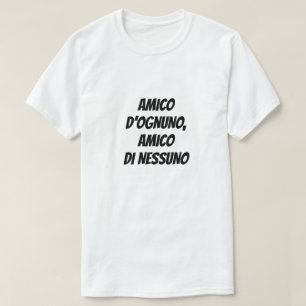 Camiseta O amigo de todos não é amigo de ninguém em ital