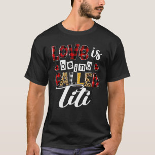 Camiseta O Amor De Heart Leopard Está Sendo Chamado De Titi