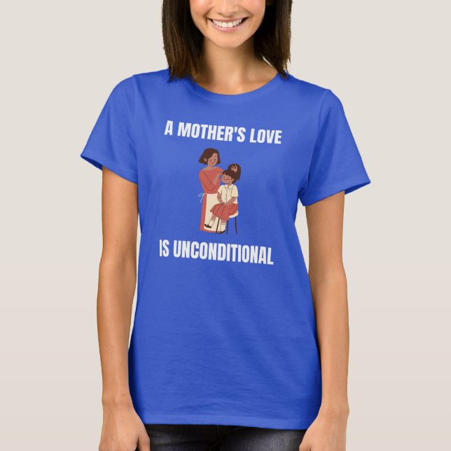 Camiseta O amor de uma mãe é incondicional (Frente)