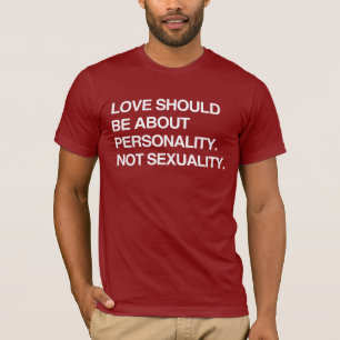 CAMISETA O AMOR DEVE SER SOBRE PERSONALIDADE