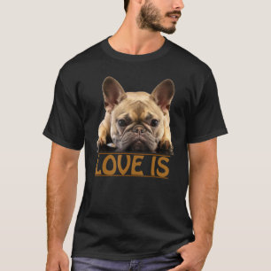 Camiseta O Amor Do Bulldog Francês É Bonito Mãe
