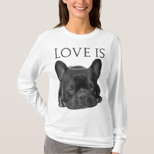 Camiseta O Amor Do Bulldog Francês É Um Cachorro Francês Bo