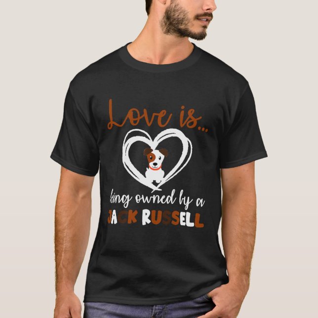 Camiseta O Amor Dos Cães É Propriedade De Jack Russell Terr (Frente)