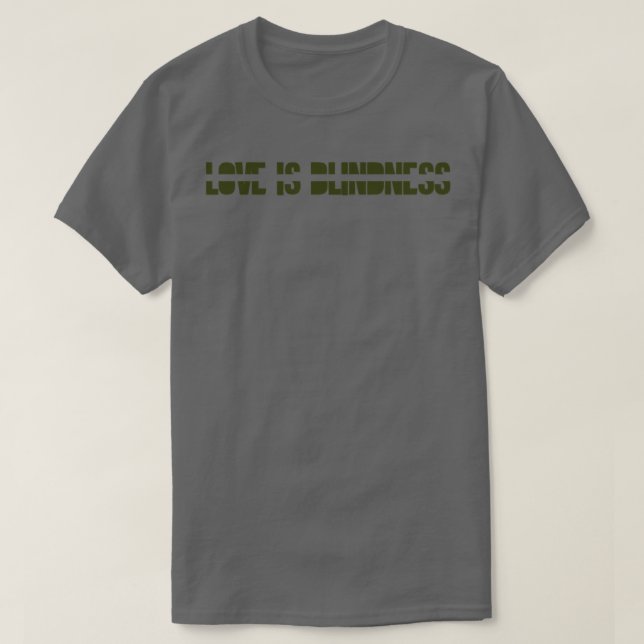 Camiseta O amor é a cegueira verde (Frente do Design)