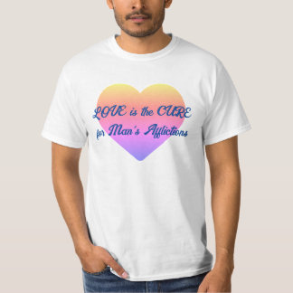 Camiseta O amor é a cura para todas as aflições do homem