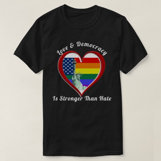 Camiseta O Amor e a Democracia São Mais Fortes Que O Ódio (Frente do Design)