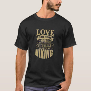 Camiseta O amor é a sensação que você sente ao ir a um HIKE