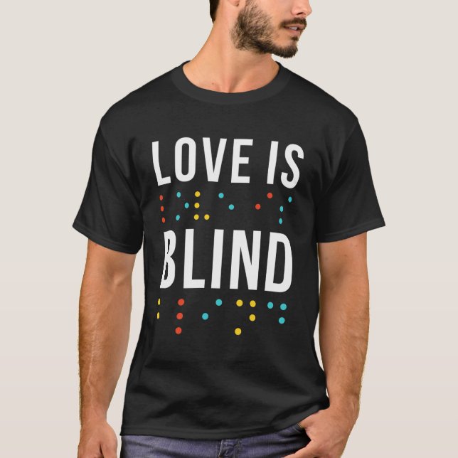Camiseta O Amor É Cego Para Blind Pontos Braille Incrível (Frente)