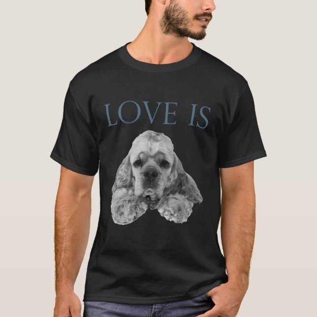 Camiseta O Amor É Cocker Spaniel (Frente)