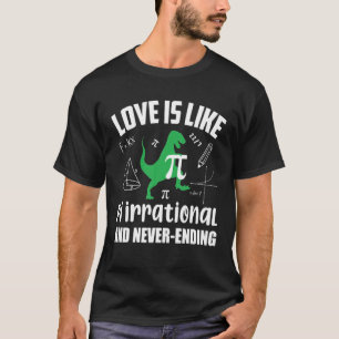 Camiseta O Amor É Como Pi Iirracional E Nunca Engana