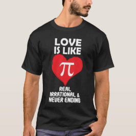 Camiseta O amor é como Pi Real Irracional e Nunca Acabar