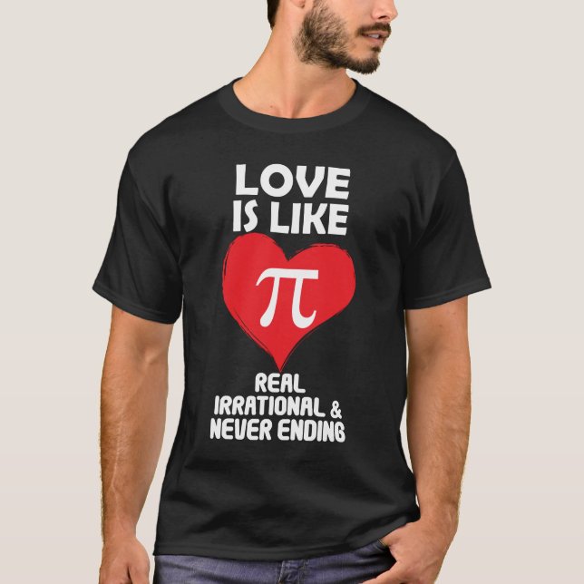 Camiseta O amor é como Pi Real Irracional e Nunca Acabar (Frente)