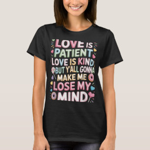 Camiseta O Amor É Doente O Amor É Gentil Mas Vocês Vão Me F