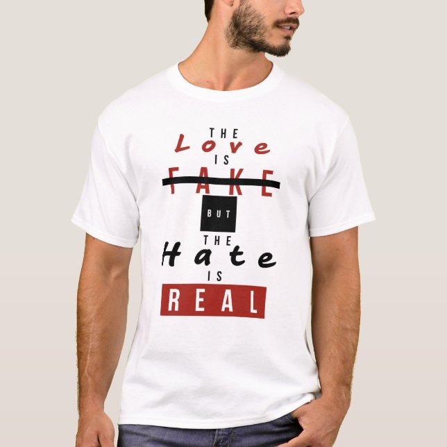 Camiseta O Amor É Falso, Mas O Ódio É Muito Engraçado (Frente)