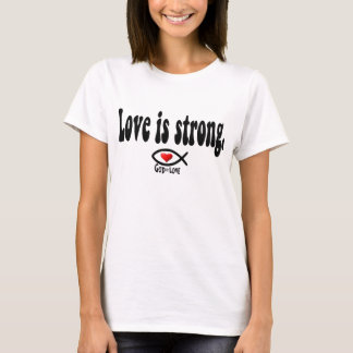 Camiseta O amor é forte
