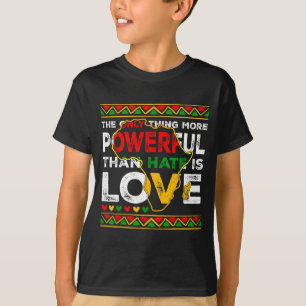 Camiseta O amor é mais poderoso que o mês da história negra