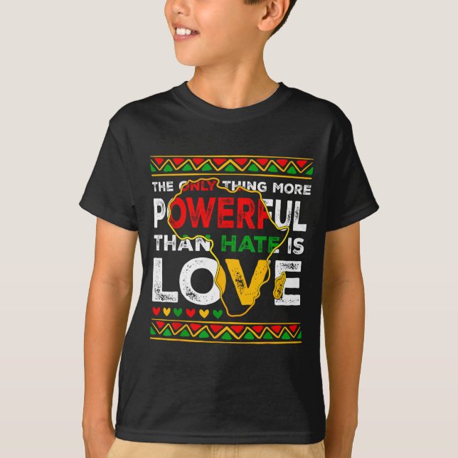 Camiseta O amor é mais poderoso que o mês da história negra (Frente)