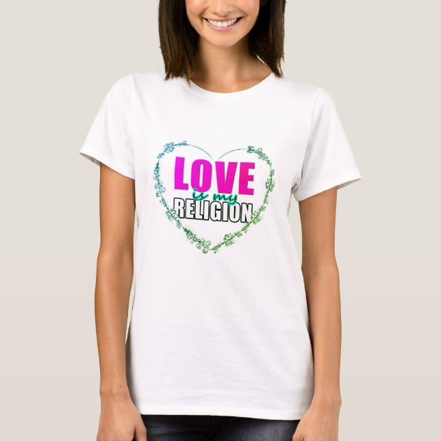 Camiseta O amor é minha religião (Frente)