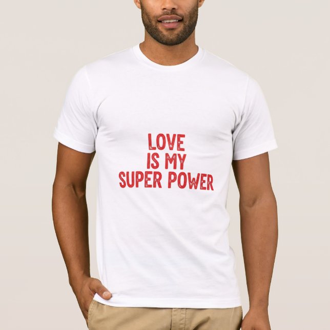 Camiseta O Amor É Minha Superpotência Declaração (Frente)