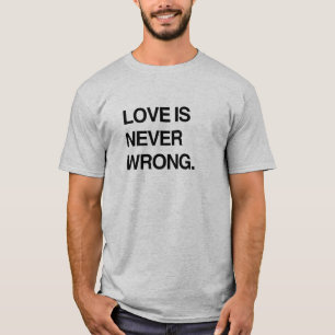 CAMISETA O AMOR É NUNCA ERRADO