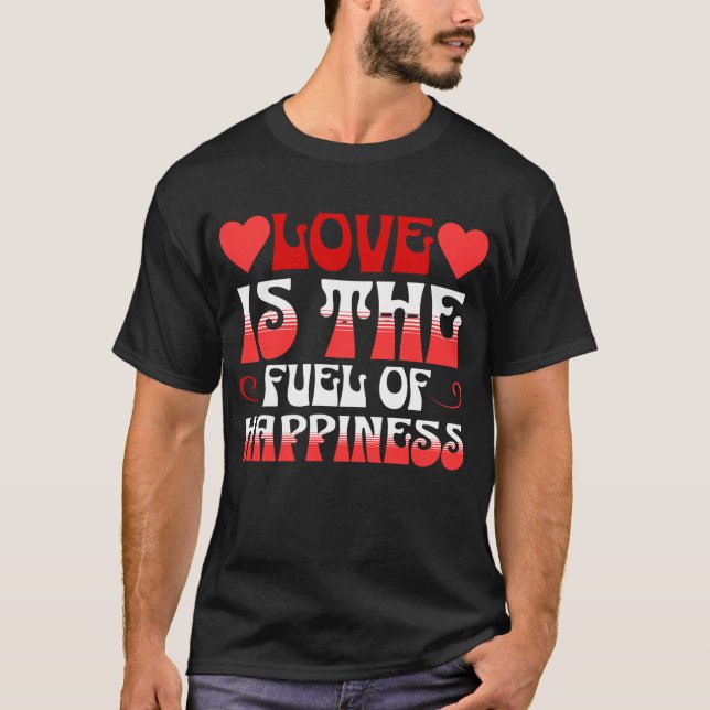 CAMISETA O AMOR É O COMBUSTÍVEL DA FELICIDADE (Frente)