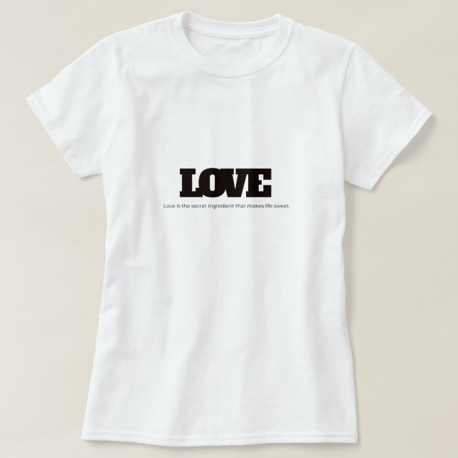 Camiseta O amor é o ingrediente secreto (Frente do Design)