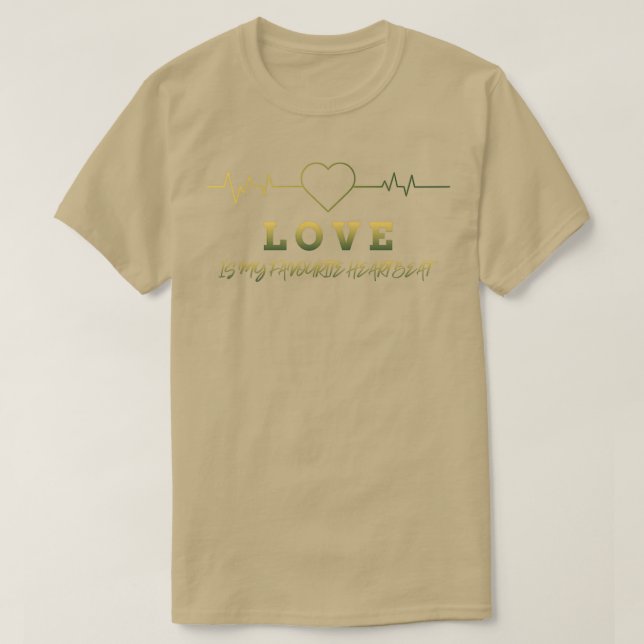 Camiseta O amor é o meu batimento cardíaco favorito Gráfico (Frente do Design)