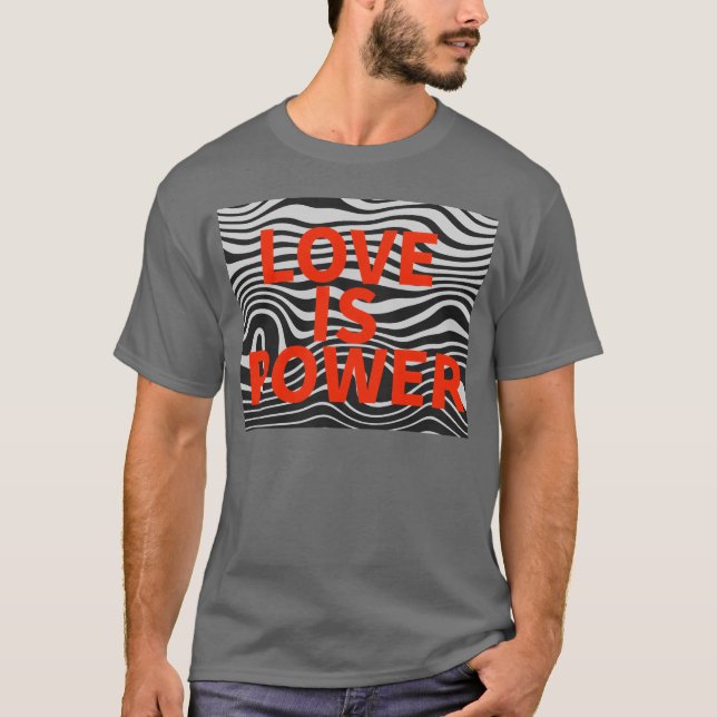 Camiseta o amor é poder o amor é amor design (Frente)