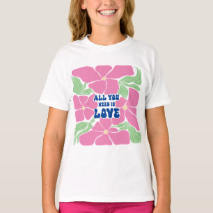 Camiseta O Amor É Tudo Que Precisamos
