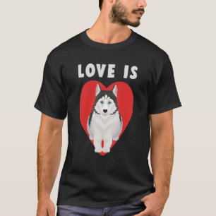 Camiseta O Amor É Um Armado De Cachorro Siberiano Husky, Pr