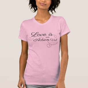 Camiseta O amor é um Verbo de Ação
