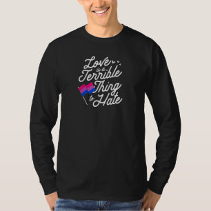 Camiseta O Amor É Uma Coisa Terrível Para Odiar O Orgulho B