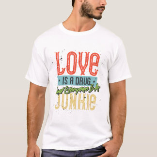 Camiseta O Amor é uma Droga