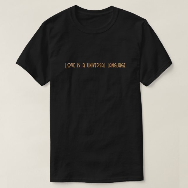 Camiseta O amor é uma língua universal. (Frente do Design)