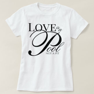 Camiseta "O Amor é uma Piscina, Não um Buraco" roteiro devo