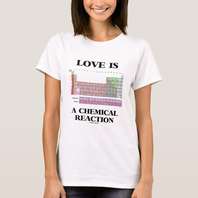 Camiseta O Amor É Uma Reação Química (Mesa Periódica) (Frente)