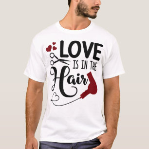 Camiseta O Amor Engraçado Está No Cabelo Da Stylist Dresser