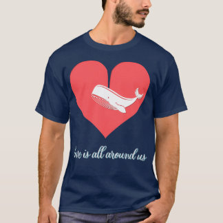 Camiseta O Amor Está Ao Nosso Redor