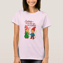 Camiseta O Amor Está no Ar… Assim Como o Pólen