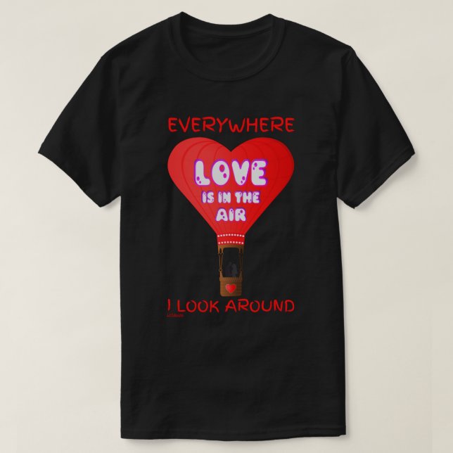 CAMISETA O AMOR ESTÁ NO AR EM TODOS OS LUGARES QUE EU VEJO (Frente do Design)
