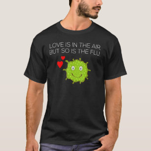Camiseta O Amor Está No Ar, Mas A Gripe Também