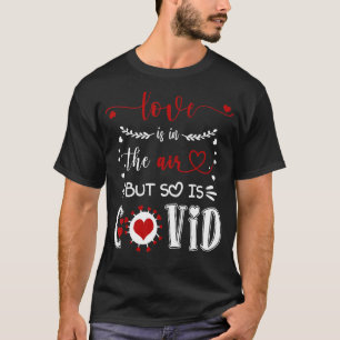 Camiseta O Amor Está No Ar, Mas O Namorados Covid Engraçado