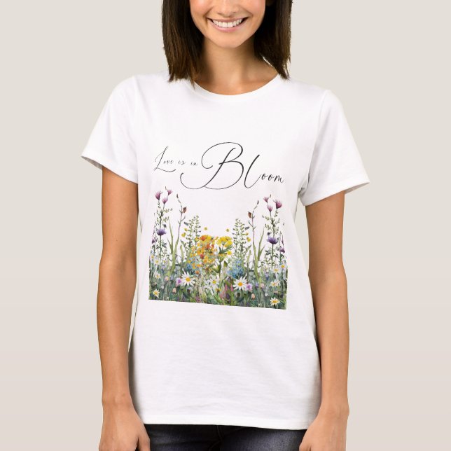 Camiseta O amor está no Bloom Wildflower Chá de panela (Frente)
