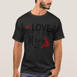 Camiseta O Amor Está No Cabelo Da Estílista Dresser Salon W