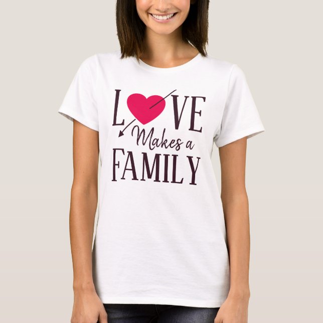 Camiseta O amor faz uma família, presentes da adopção (Frente)