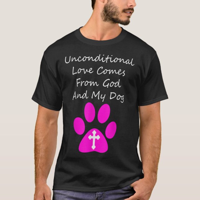 Camiseta O Amor Incondicional Vem De Deus E Meu Cachorro (Frente)