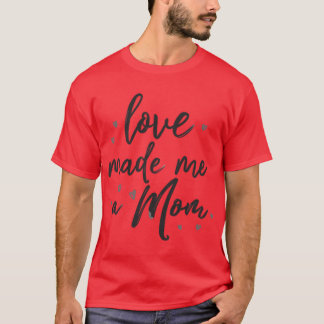 Camiseta O amor me fez uma garota mãe