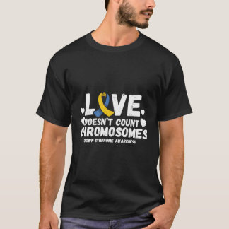 Camiseta O Amor Não Conta Com A Síndrome Dos Cromossomos