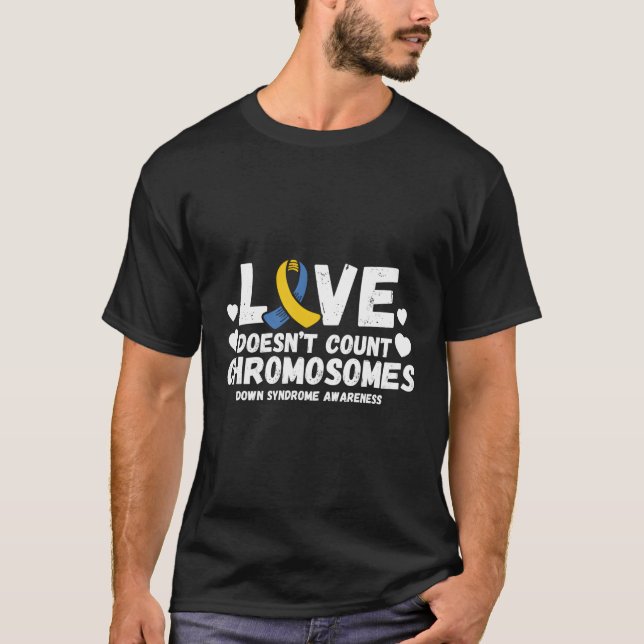 Camiseta O Amor Não Conta Com A Síndrome Dos Cromossomos (Frente)