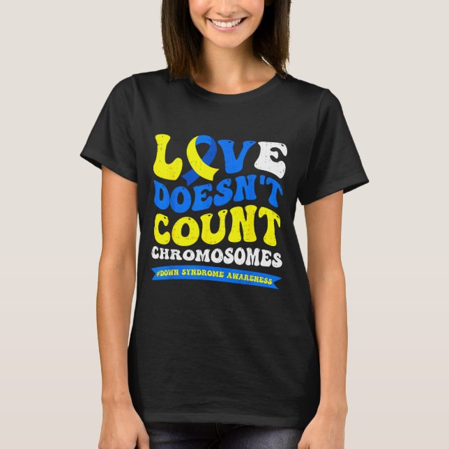 Camiseta O amor não conta cromossomos síndrome de down (Frente)